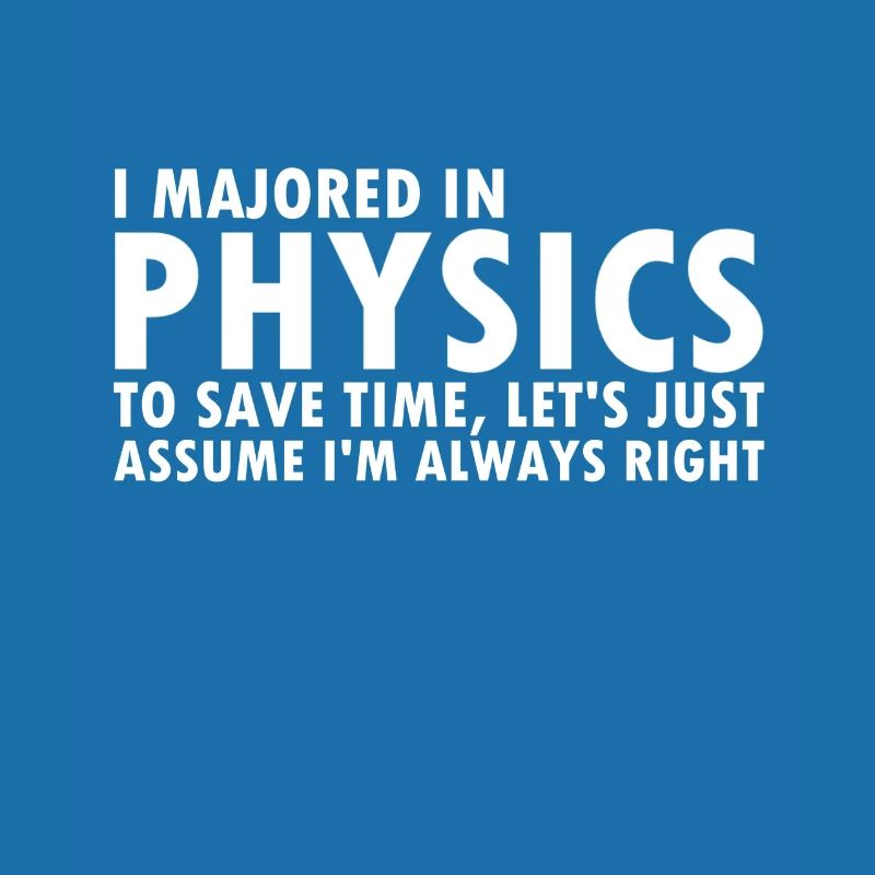 Funny physicist saying physics graduation nerd