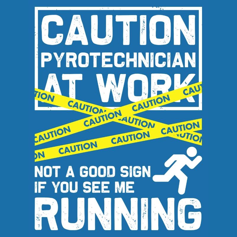 Caution Pyrotechnician At Work - Pyrotechniker