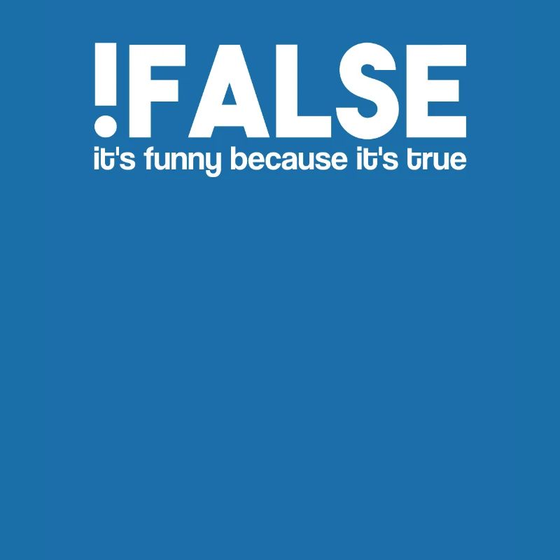 False It's Funny Because It's True | IT Informatik