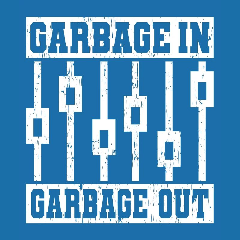 GARBAGE IN GARBAGE OUT sound engineer