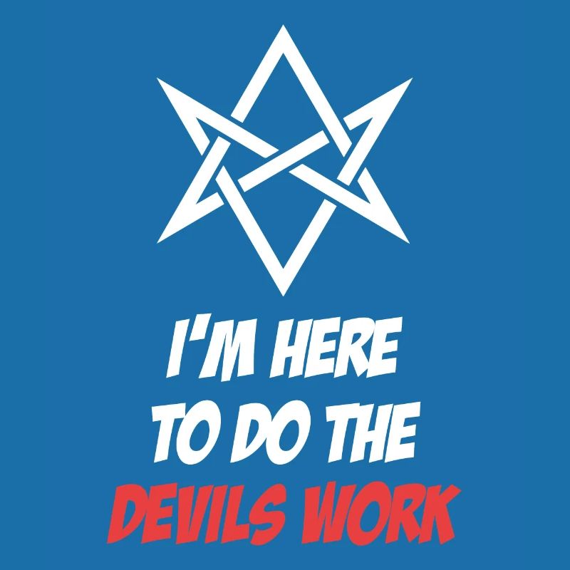 I'm here to do the devil's work.