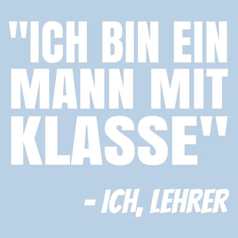 Ich Bin Ein Mann Mit Klasse Lehrer Pädagoge Schule