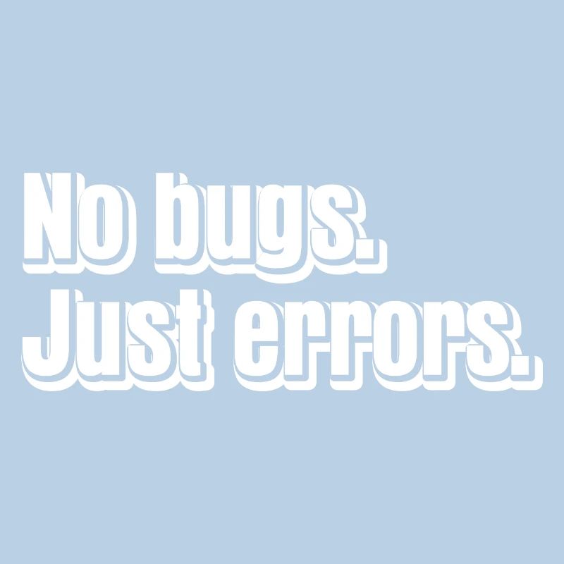 No Bugs Just Errors Coder Programmer Nerd Software