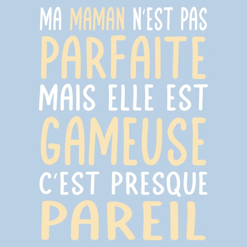 Ma maman n'est pas parfaite - Gameuse