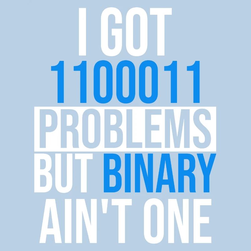 I got 99 problems but binary ain't one