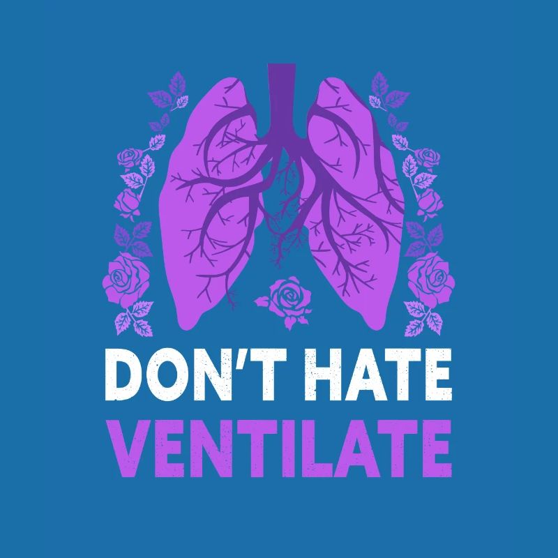 Don't Hate Ventilate Funny Respiratory Therapy