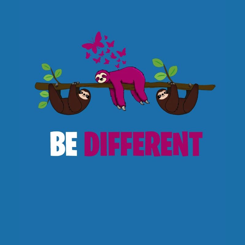 BE DIFFERENT be different Sloth Sloth Design