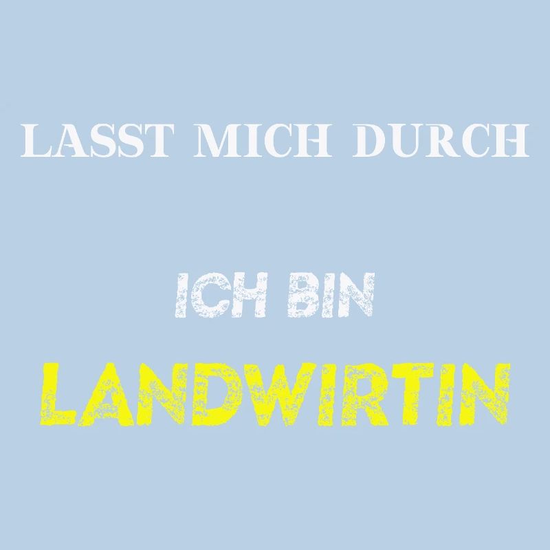 Lasst mich durch - ich bin Landwirtin Geschenkidee