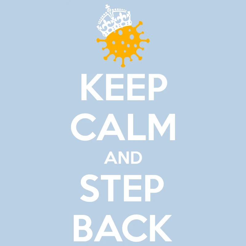 Keep calm and step back