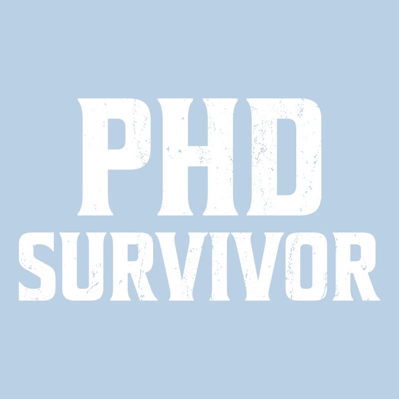 Phd Survivor PhD Abschluss Geschenk
