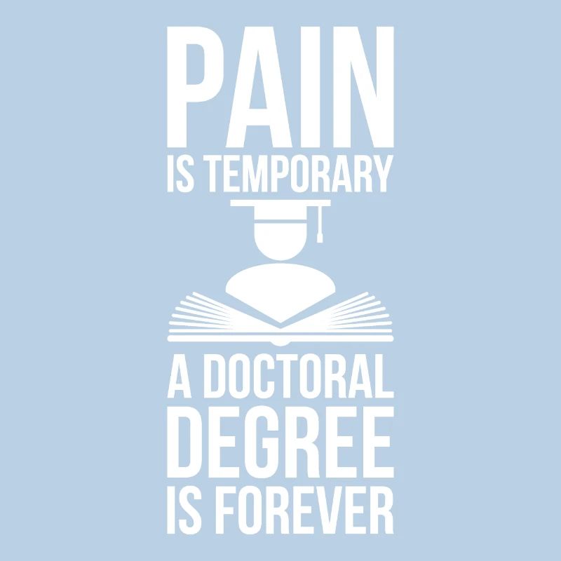 Doctoral Degree is Forever phd Abschluss Geschenk