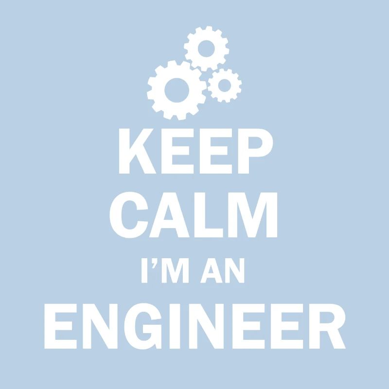 Keep calm I'm an engineer engineer student