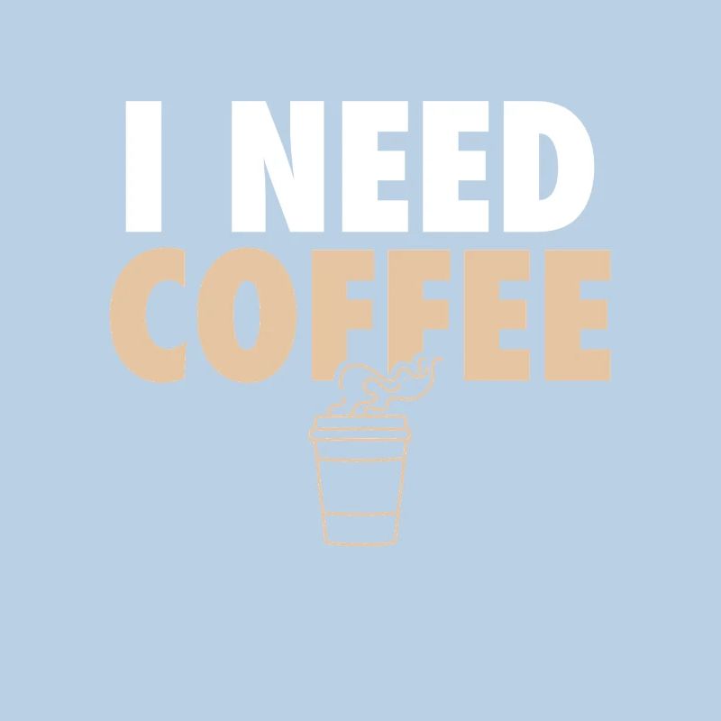 I Need Coffee Kaffee Kaffeetrinker Witz