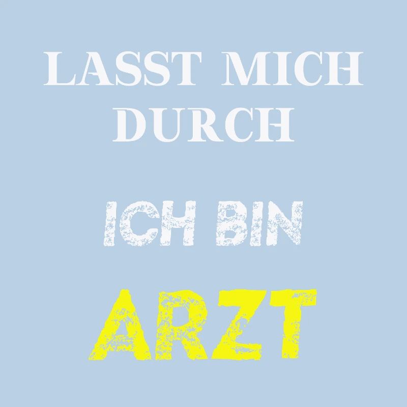 Lasst mich durch, ich bin Arzt Geschenkidee lustig