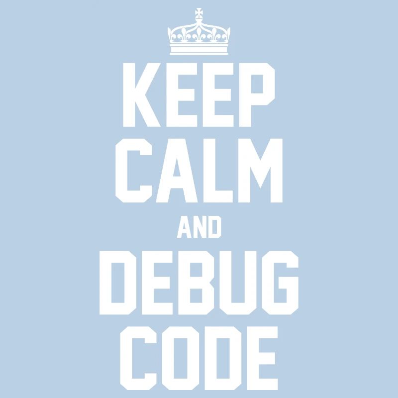 Keep Calm And Debug Code Programmer Nerd Software