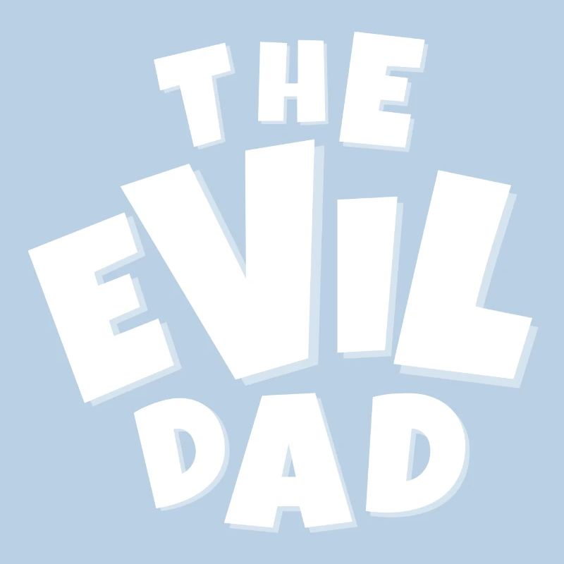evil, EVIL, devil, humor dad, evil dad