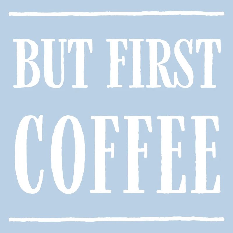 But First, Coffee – Fun Coffee Text Design