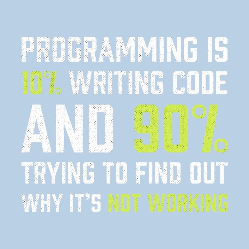 Die Programmierung besteht zu 10% aus dem Schreiben von Code | Programmierer Geschenk
