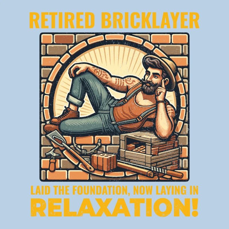 Relaxed Retirement: Humorous Retired Bricklayer