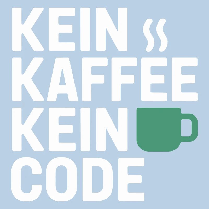 Kein Kaffee Kein Code Programmierer Informatiker