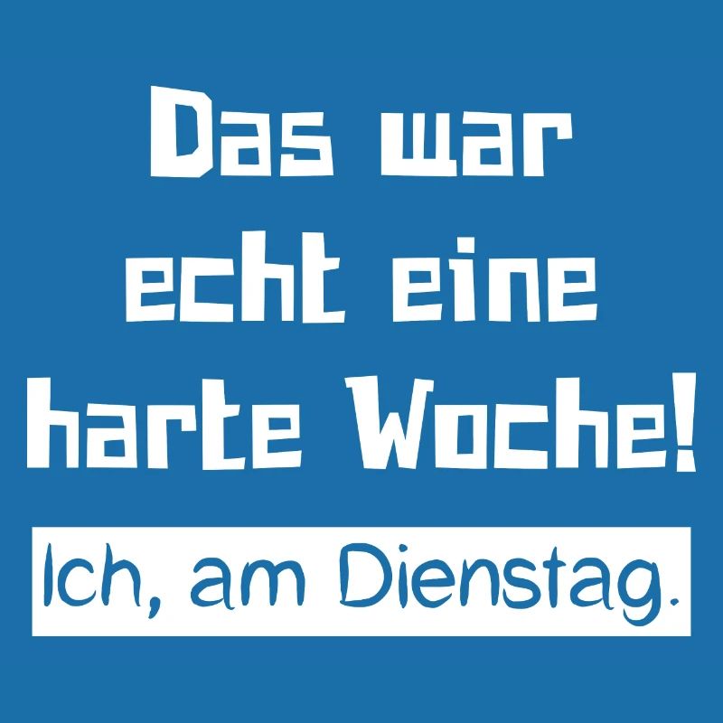 Das war echt eine harte Woche! Ich, am Dienstag.