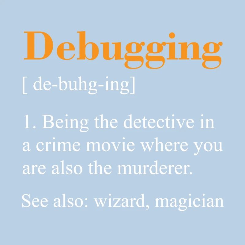 Debugging see also wizard magician gift nerd