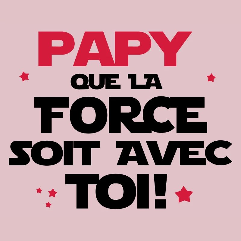 papy que la force soit avec toi