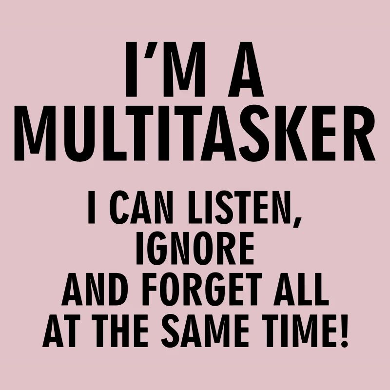 Multitasker