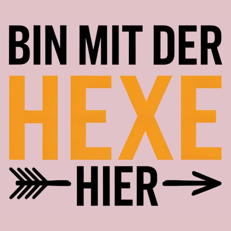 Bin mit der Hexe Funny Halloween