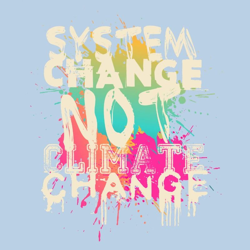 System Change - not Climate Change