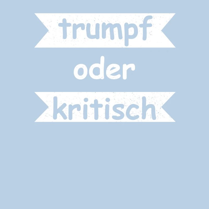 Trumpf oder Kritisch