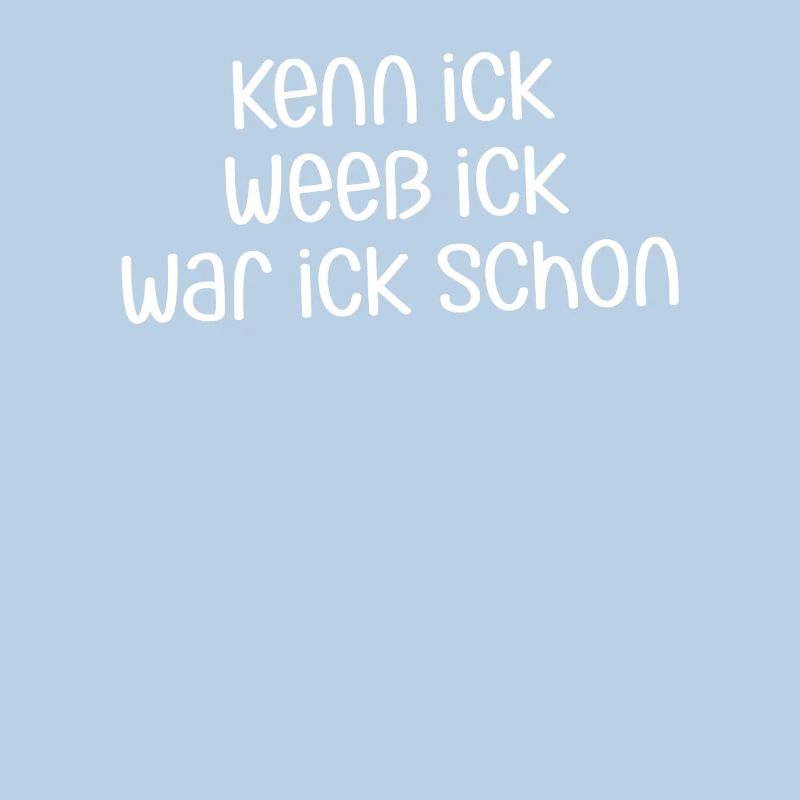 Kenn ick weeß ick was ick already | Berlin dialect
