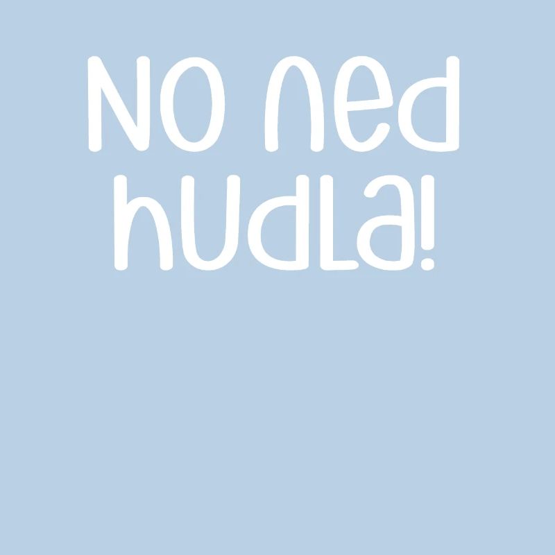 Non Ned Hudla! | Dialecte souabe, Souabe