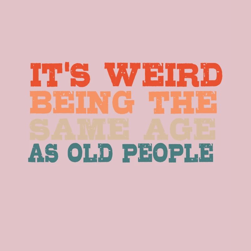 It's strange to be the same age as
