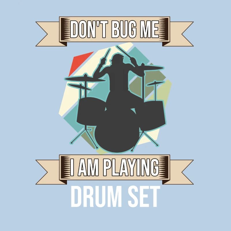 Don't Bug Me I Am Playing Drum Set Drummer