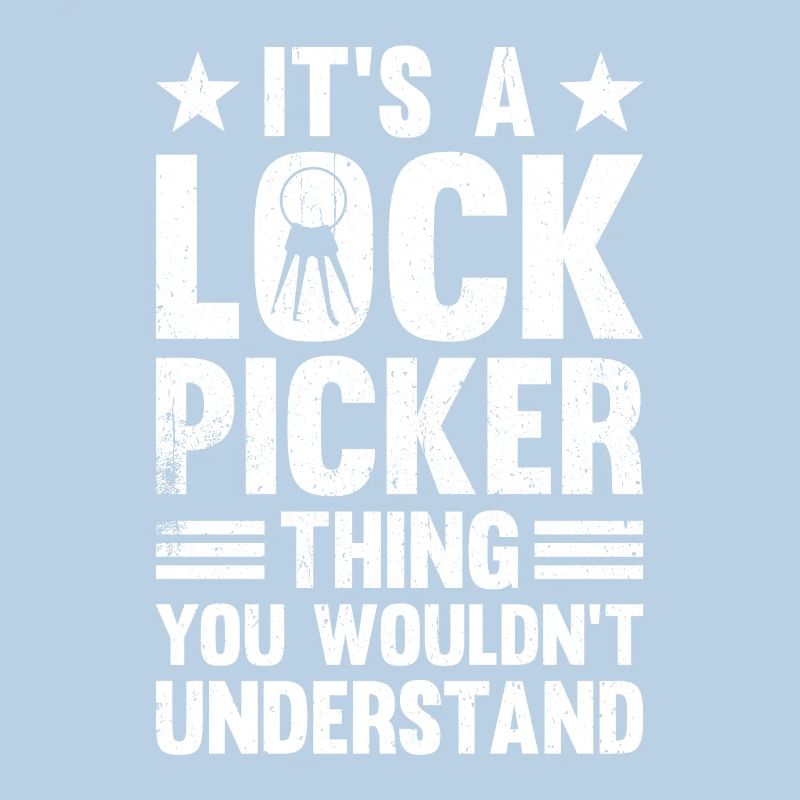 It's A Lock Picker Thing You Wouldn't Understand