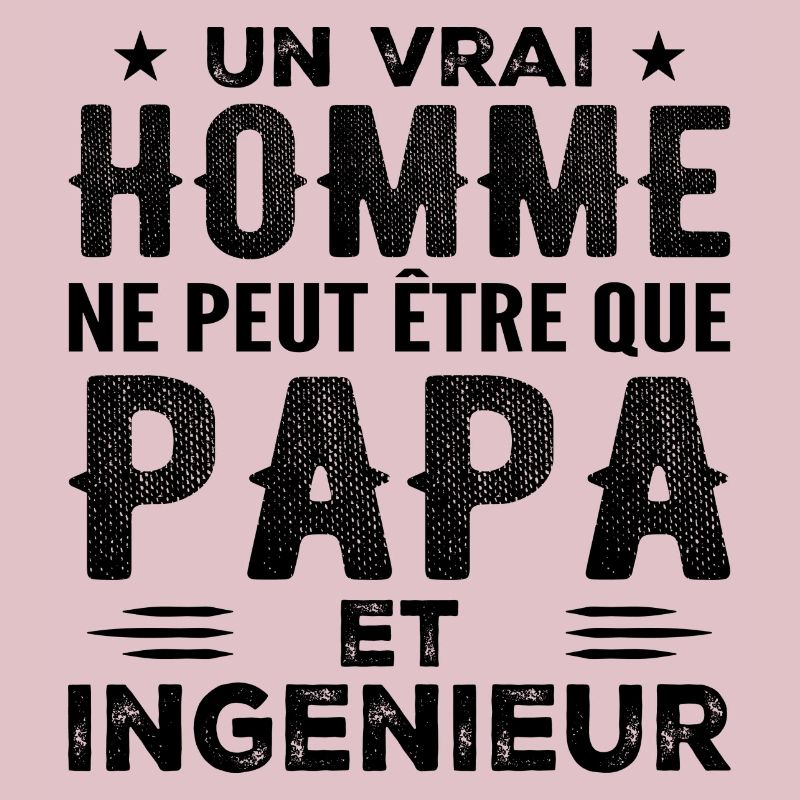 A Real Man Is Just a Dad and an Engineer