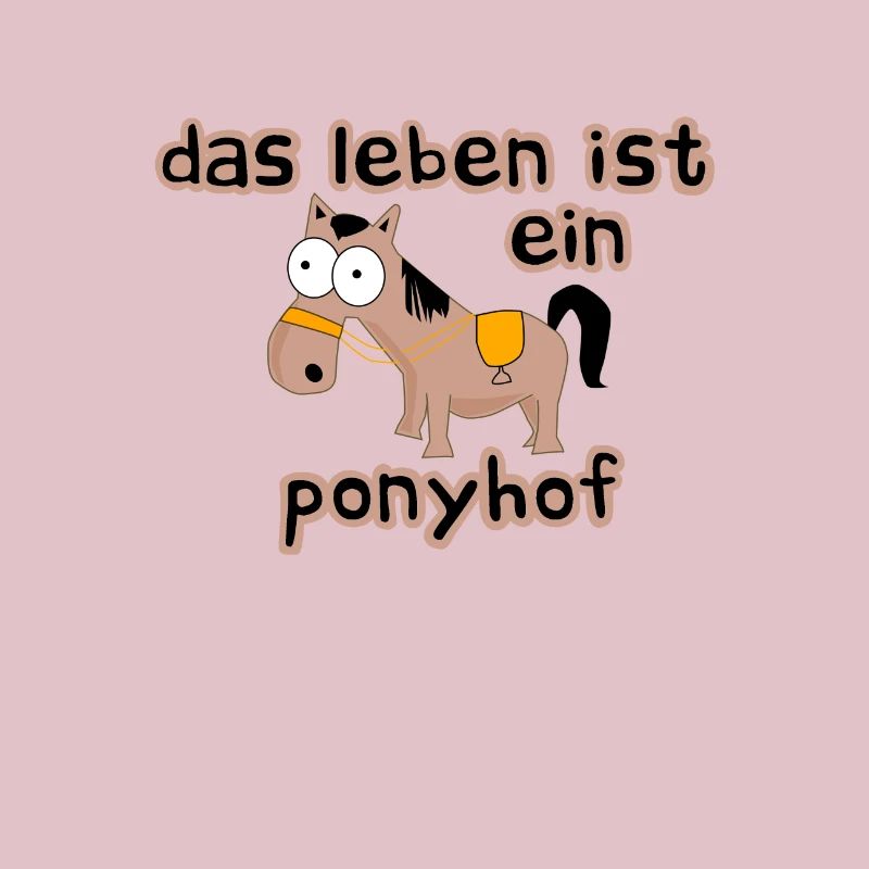 Life is a pony farm saying