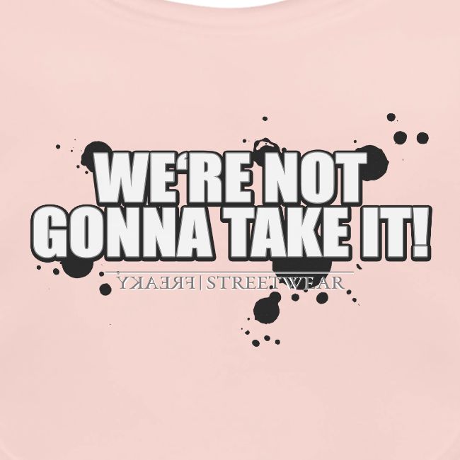 We re not gonna take it