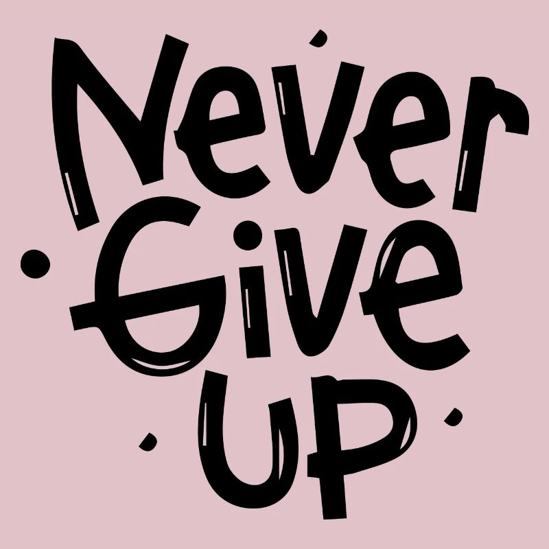 Never Give Up