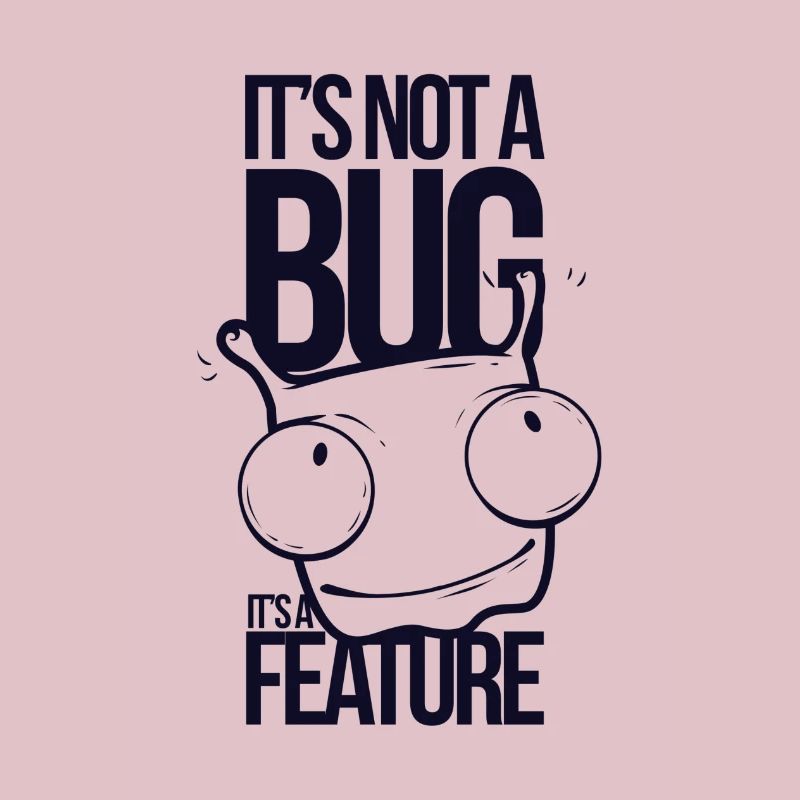 It's not a bug it's a feature