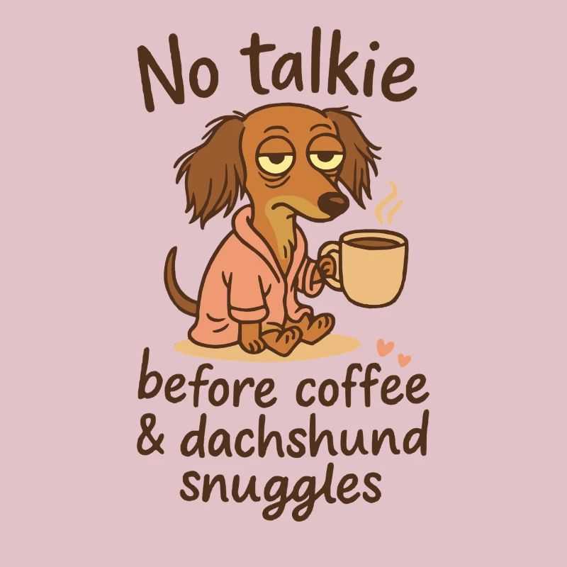 No Talkie Before Coffee Dackel Kaffee Weenie