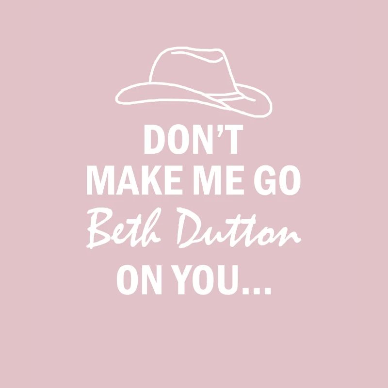 Ne me fais pas marcher jusqu'à Beth Dutton