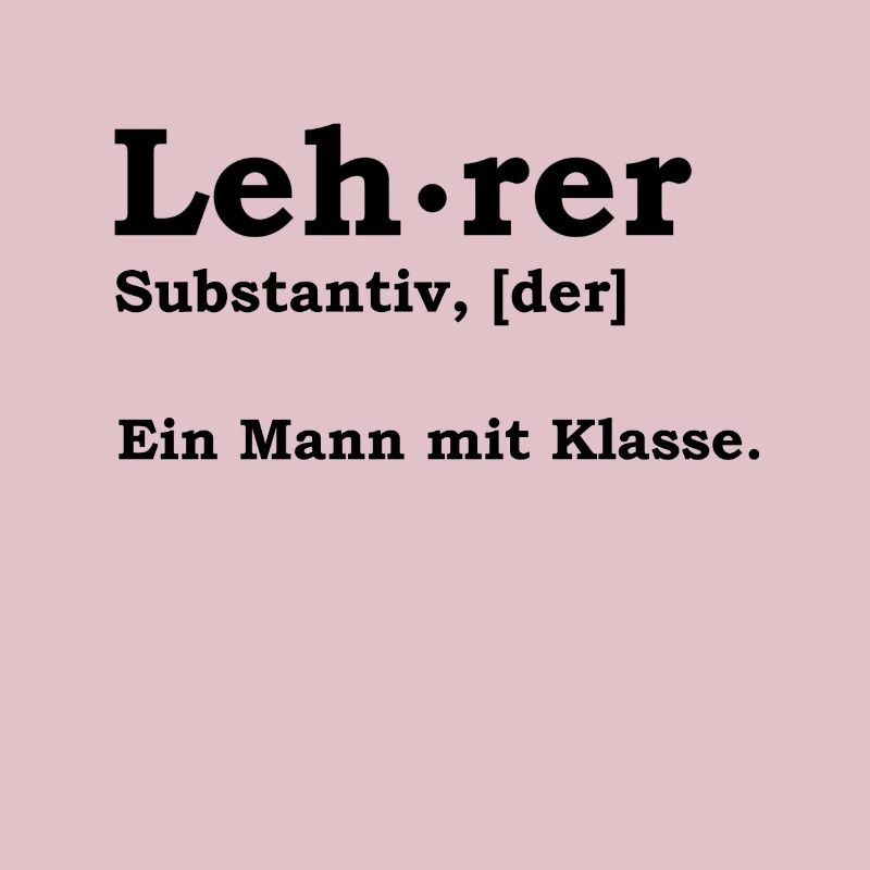 Lehrer - Ein Mann Mit Klasse Schule Geschenk Idee
