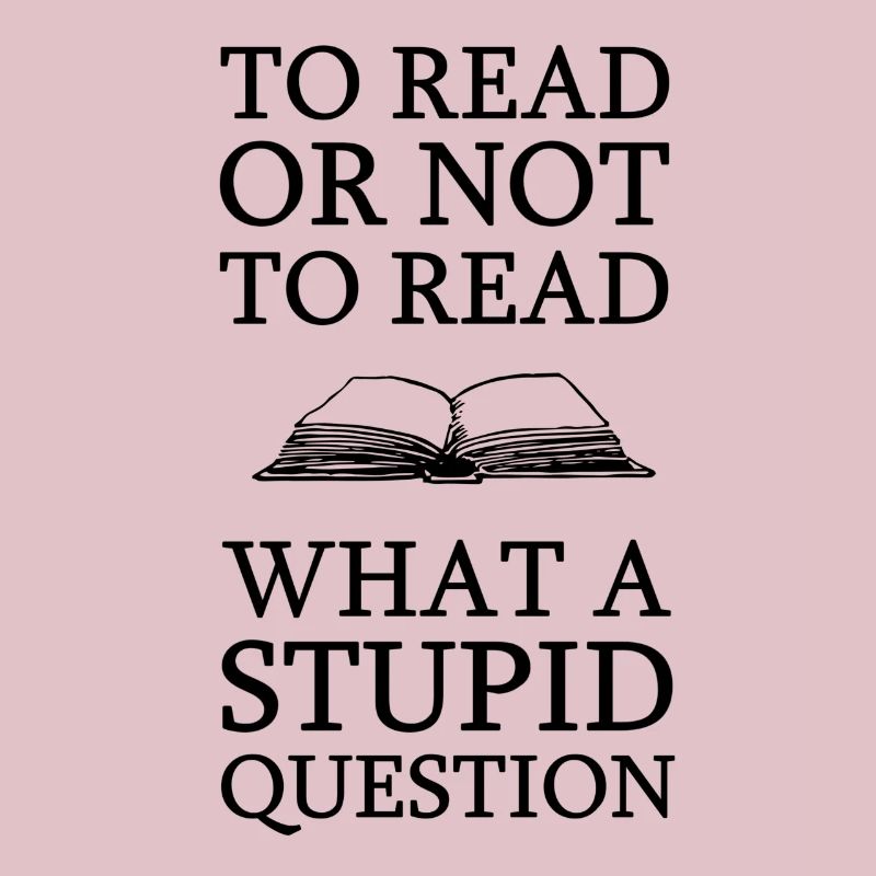 Lesen Oder Nicht Lesen Frage Bücher Spruch Hobby