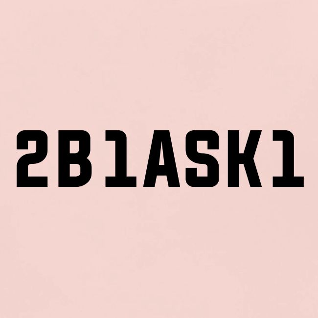 2B1ASK1 (to be one ask one), schwarz