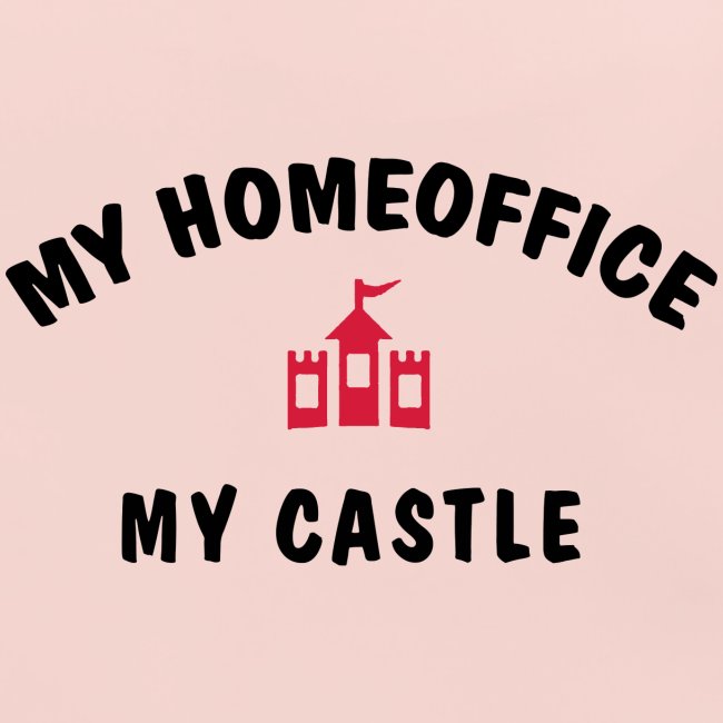 MY HOMEOFFICE MY CASTLE