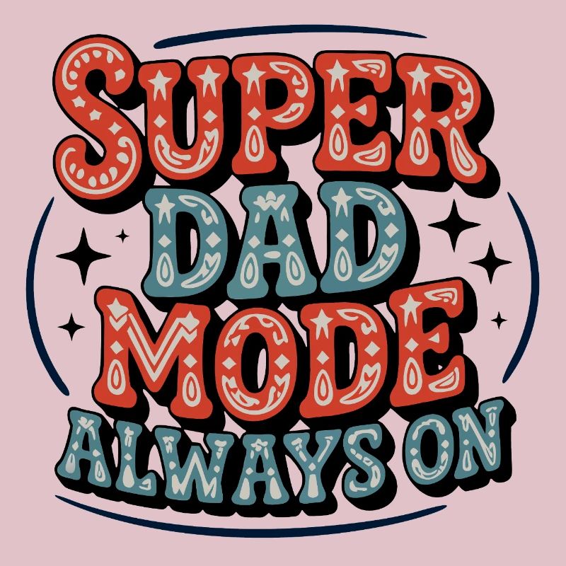 Super Dad Mode Super Dad Mode Always On