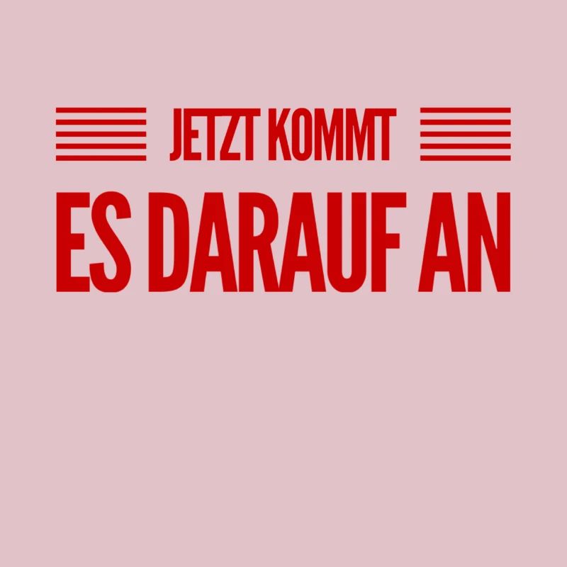jetzt wird es ernst