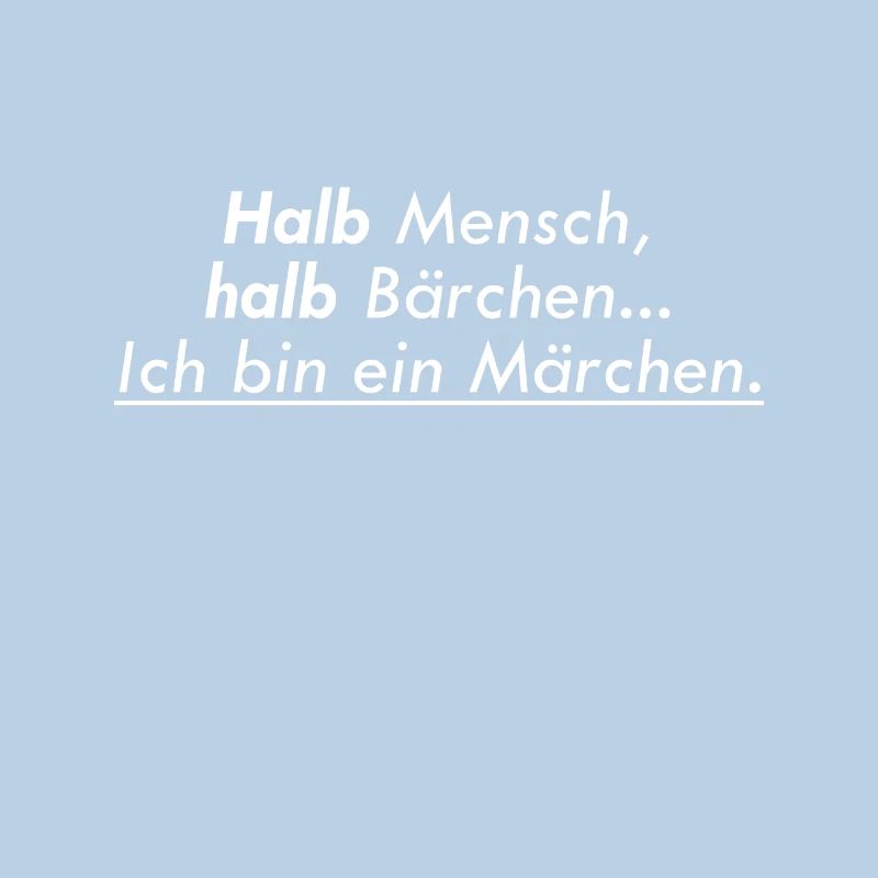 halb mensch halb baerchen ich bin ein maerchen